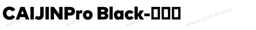 CAIJINPro Black字体转换 CAIJINPro Black字体转换